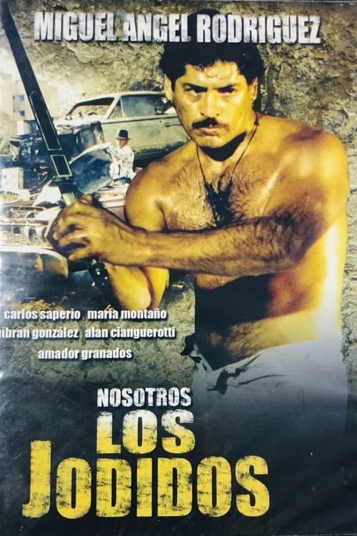 Poster for Nosotros los jodidos