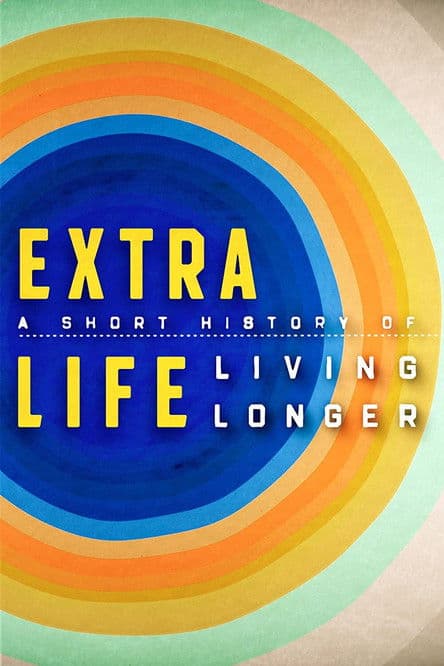 Poster for Extra Life: A Short History of Living Longer