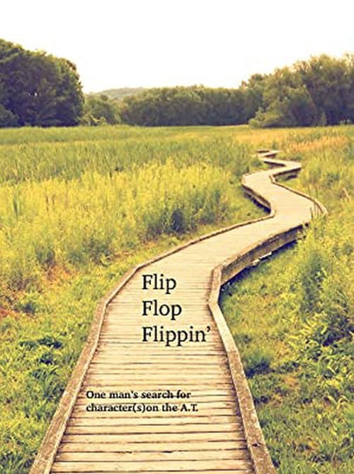 Постер до фільму «Flip Flop Flippin': One man's search for character(s) on the A.T.»