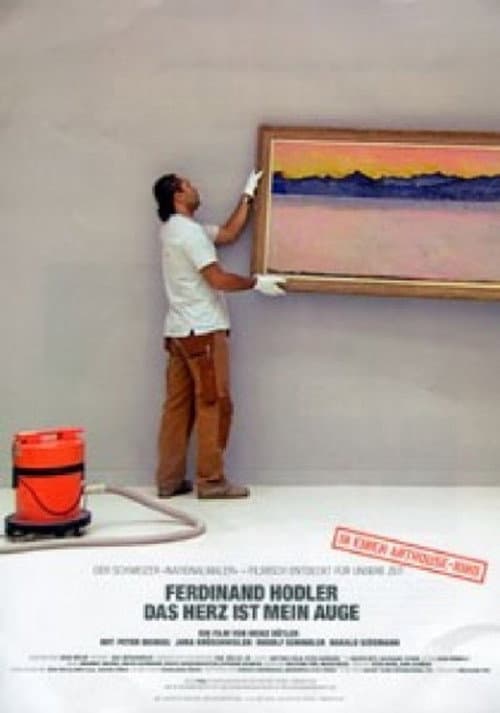 Постер до фільму «Ferdinand Hodler - The Heart Is My Eye»