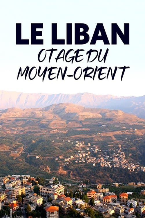 Poster for Le Liban, otage du Moyen-Orient