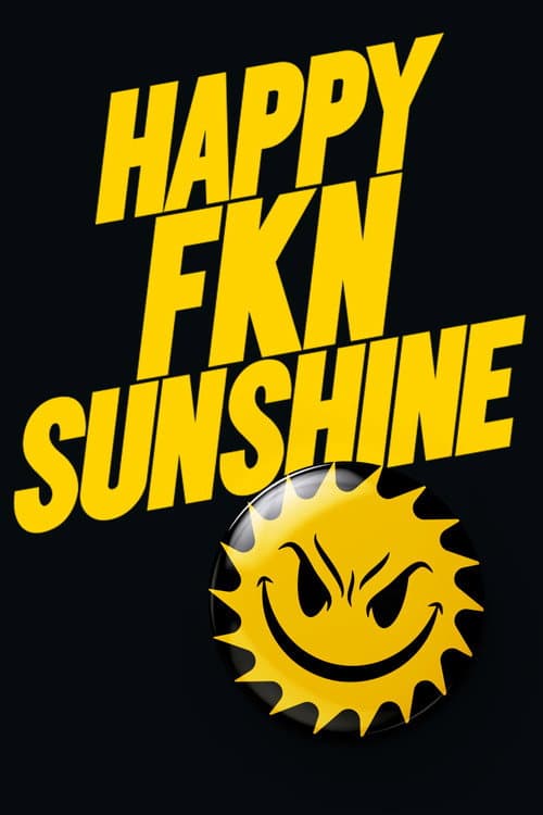 Poster for Happy FKN Sunshine