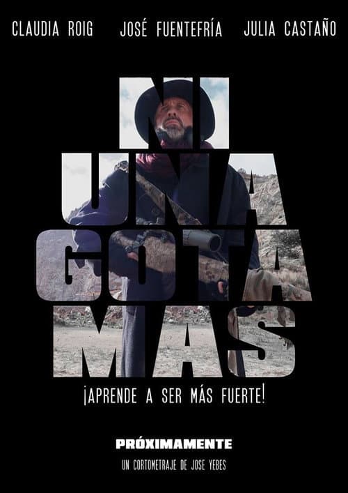 Poster for Ni una gota más