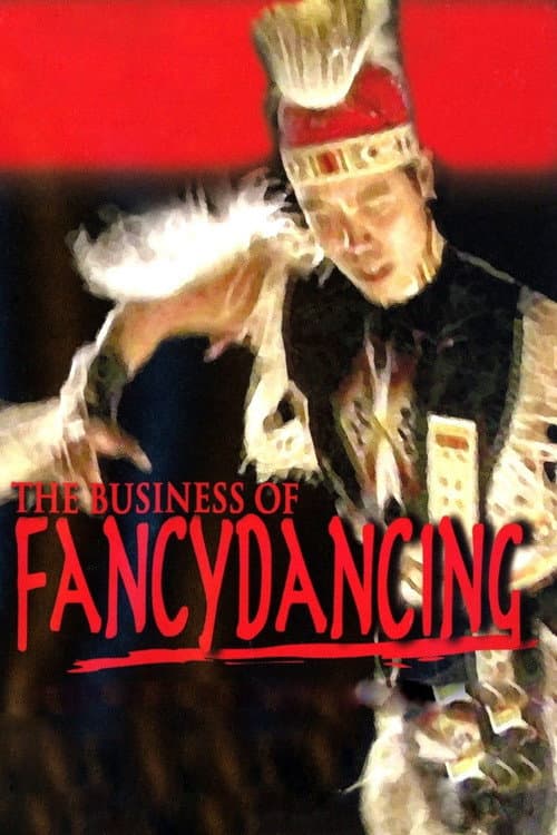 Постер до фільму «The Business of Fancydancing»