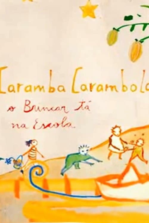 Poster for Caramba, carambola: o Brincar tá na Escola!
