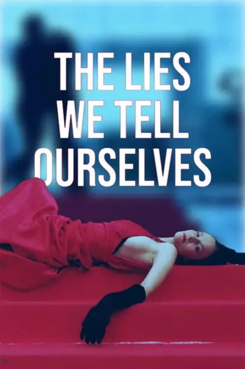 Постер до фільму «The Lies We Tell Ourselves»