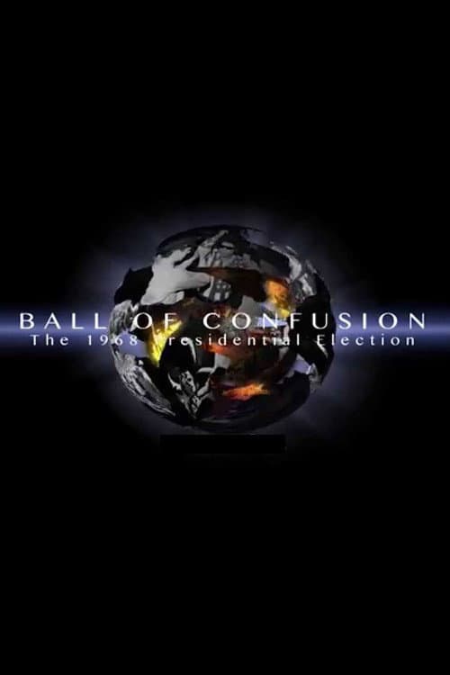 Постер до фільму «Ball of Confusion: The 1968 Election»