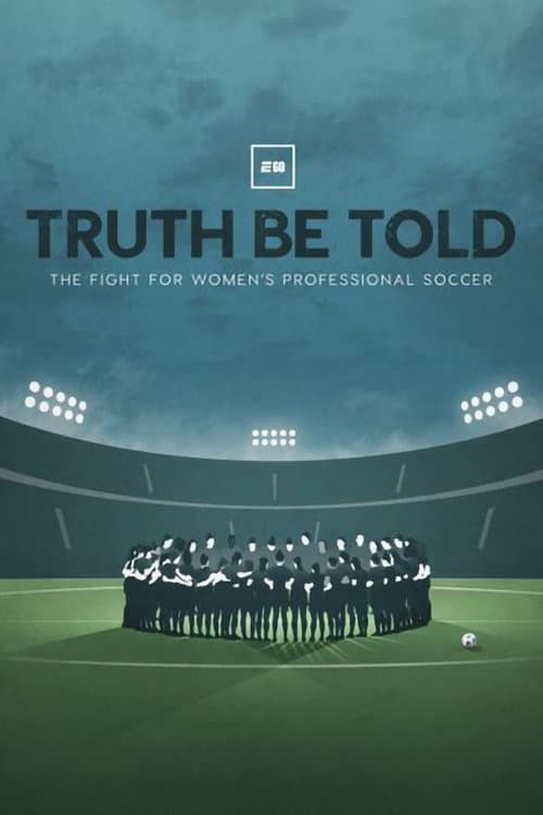 Poster for Truth Be Told: The Fight for Women's Professional Soccer