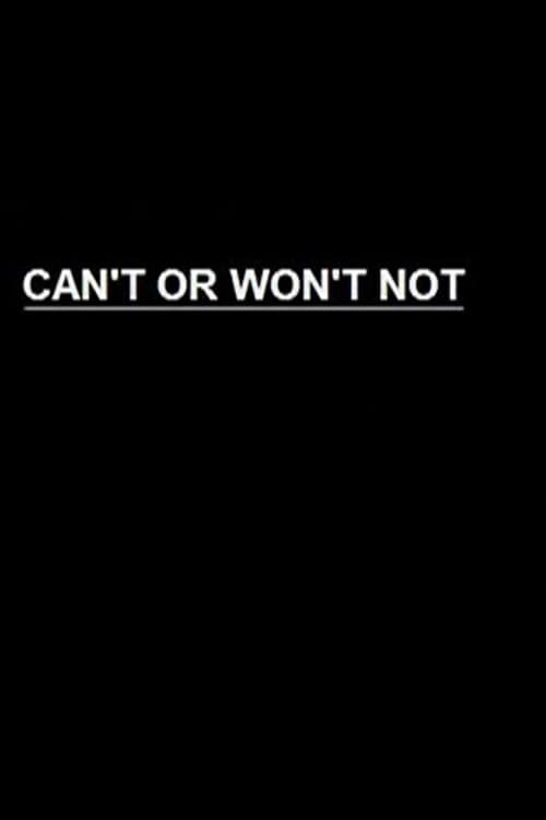 Poster for Can't or Won't Not
