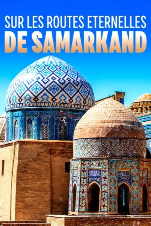 Poster for Sur les routes éternelles de Samarkand