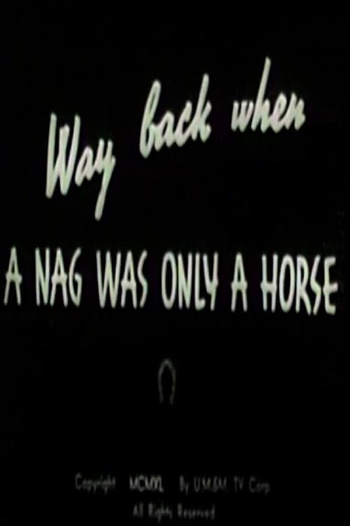 Poster for Way Back When a Nag Was Only a Horse