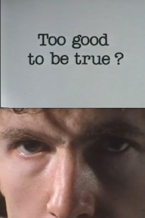 Poster for To Good To Be True?