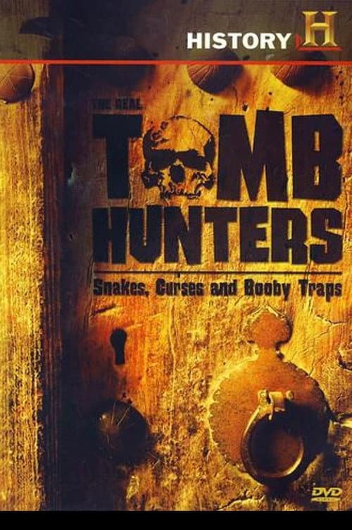 Poster for The Real Tomb Hunters: Snakes, Curses and Booby Traps