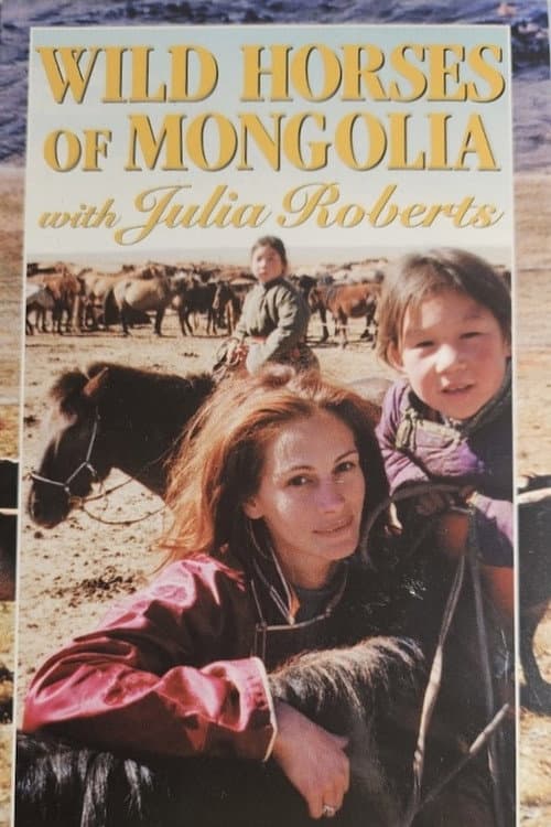 Poster for Wild Horses of Mongolia with Julia Roberts