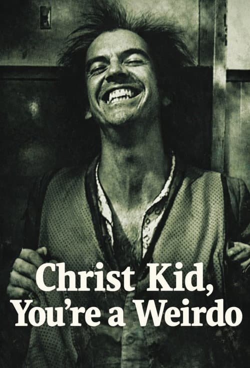 Poster for Christ Kid, You're a Weirdo