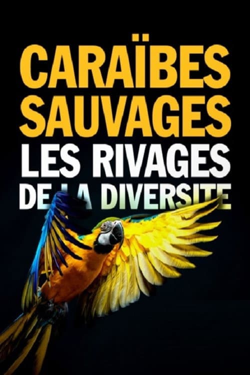 Poster for Caraïbes sauvages, les rivages de la diversité