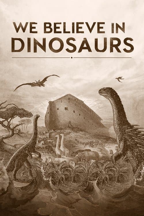 Постер до фільму «We Believe in Dinosaurs»