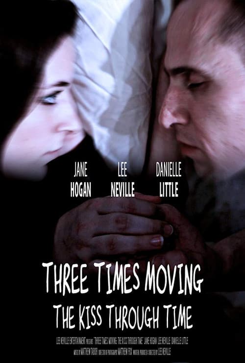 Poster for Three Times Moving: The Kiss Through Time