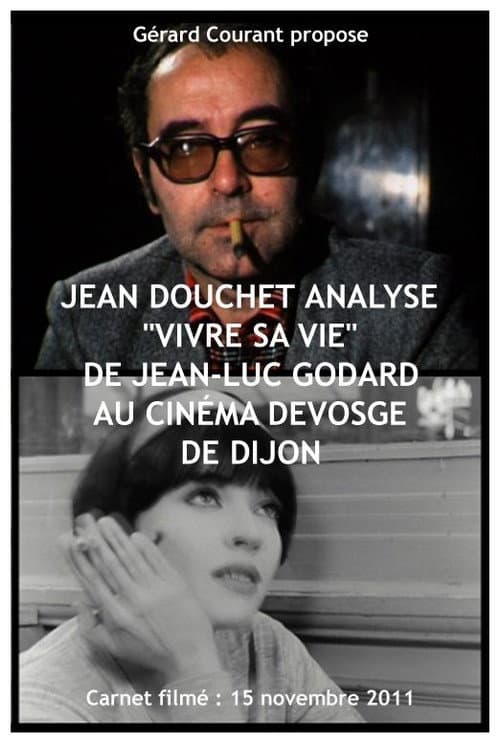 Постер до фільму «Jean Douchet analyse « Vivre sa vie » de Jean-Luc Godard au cinéma Devosge de Dijon»