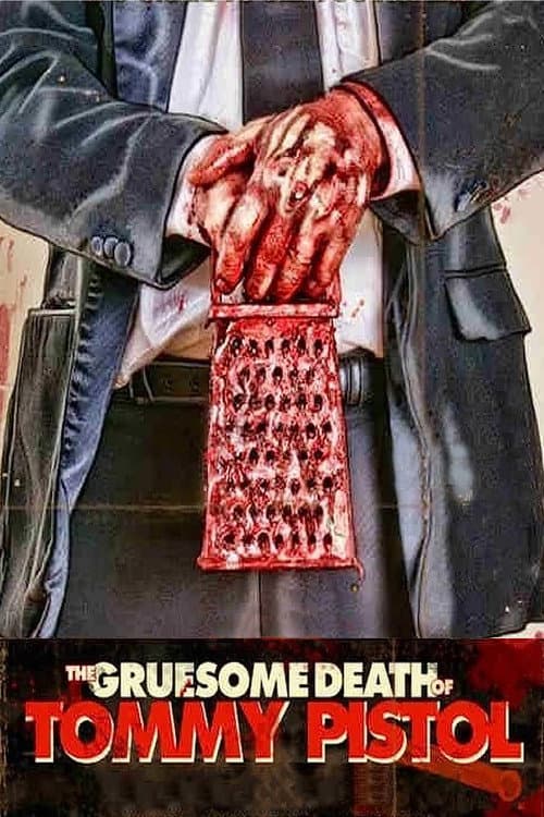 Poster for The Gruesome Death of Tommy Pistol