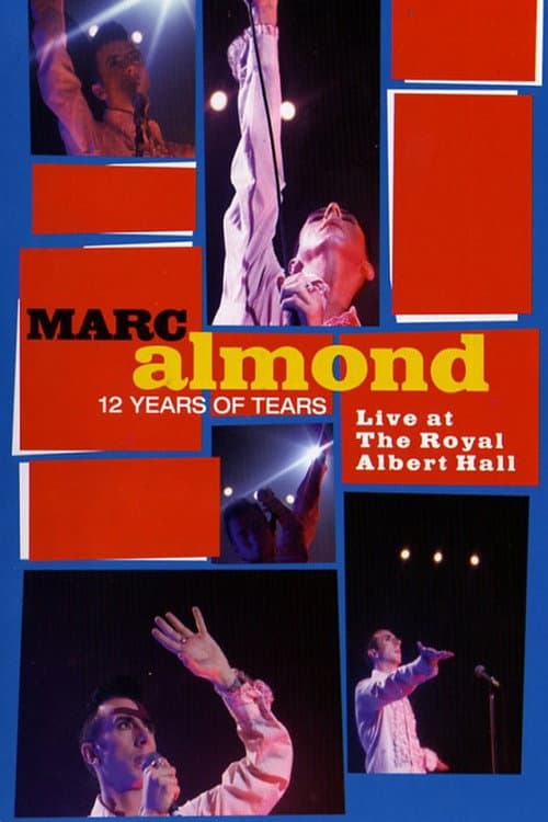 Постер до фільму «Marc Almond: 12 Years of Tears - Live at Royal Albert Hall»