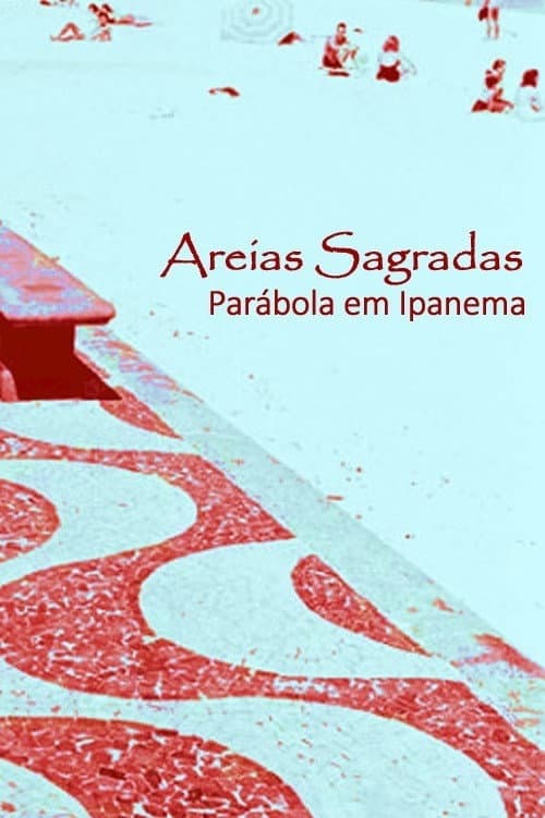 Постер до фільму «Areias Sagradas (Parábola em Ipanema)»
