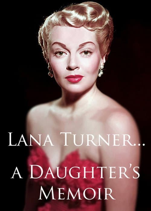 Постер до фільму «Lana Turner... a Daughter's Memoir»