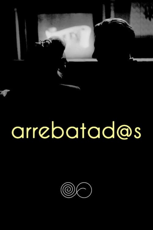 Poster for Arrebatad@s