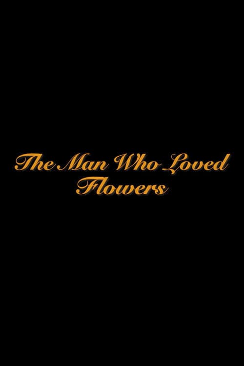 Poster for The Man Who Loved Flowers