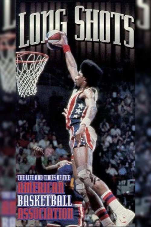 Постер до фільму «Long Shots: The Life and Times of the American Basketball Association»