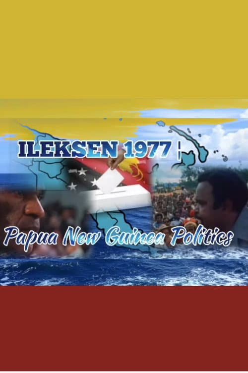 Постер до фільму «Ileksen: Politics in Papua New Guinea»