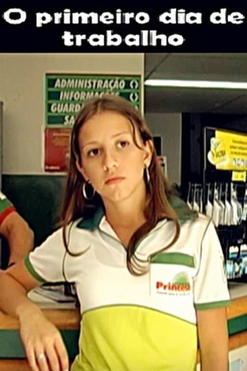 Poster for O Primeiro Dia de Trabalho