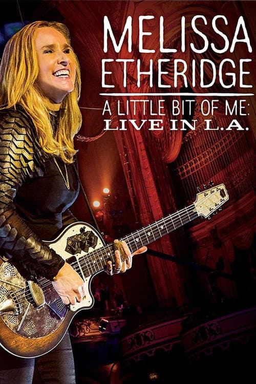 Poster for Melissa Etheridge - A Little Bit Of Me - Live In L.A.