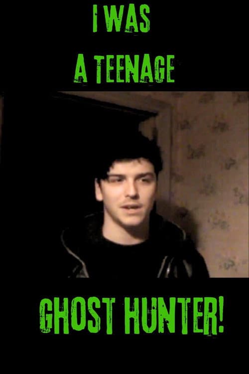Poster for I Was a Teenage Ghost Hunter