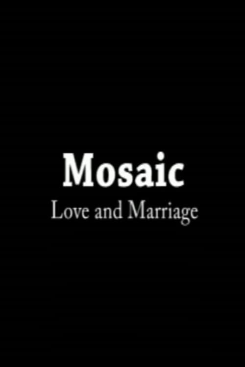 Poster for Mosaic: Love & Marriage