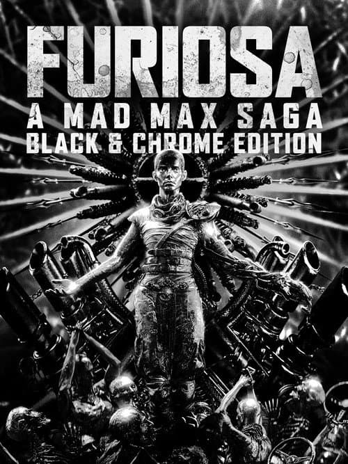Poster for Furiosa: A Mad Max Saga - Black & Chrome Edition