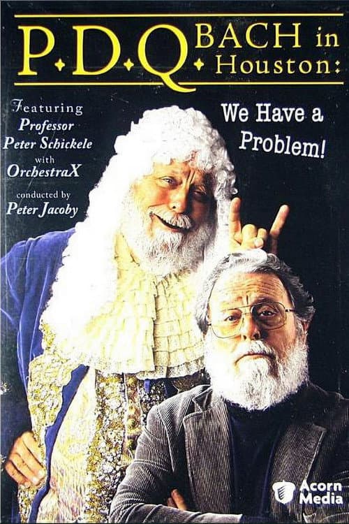 Poster for P.D.Q. Bach in Houston: We Have a Problem!
