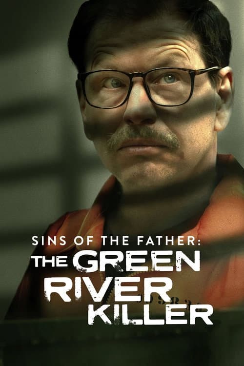 Poster for Sins of the Father: The Green River Killer