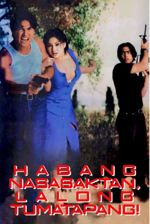 Poster for Habang Nasasaktan Lalong Tumatapang
