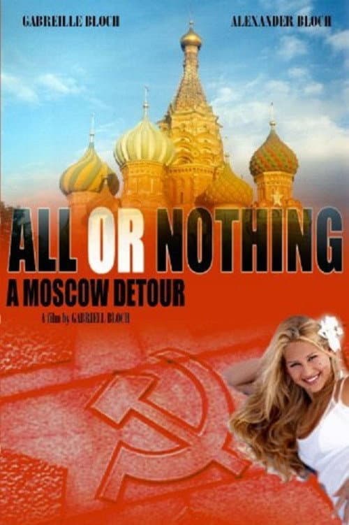 Poster for All or Nothing: A Moscow Detour