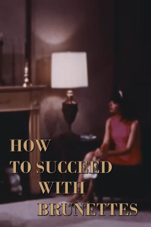 Poster for How to Succeed with Brunettes