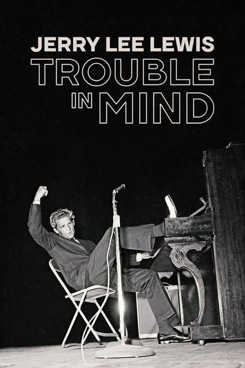 Poster for Jerry Lee Lewis: Trouble in Mind