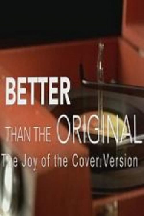 Poster for Better Than the Original: The Joy of the Cover Version