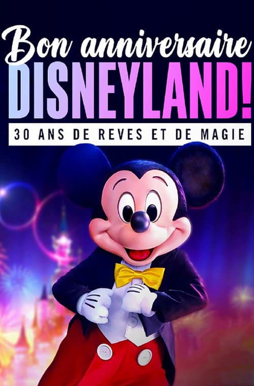 Poster for Bon anniversaire Disneyland, 30 ans de rêves et de magie