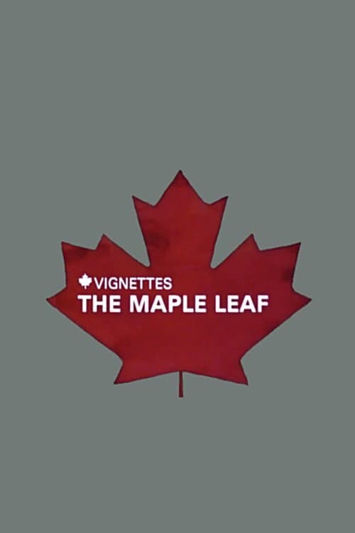 Poster for Canada Vignettes: The Maple Leaf