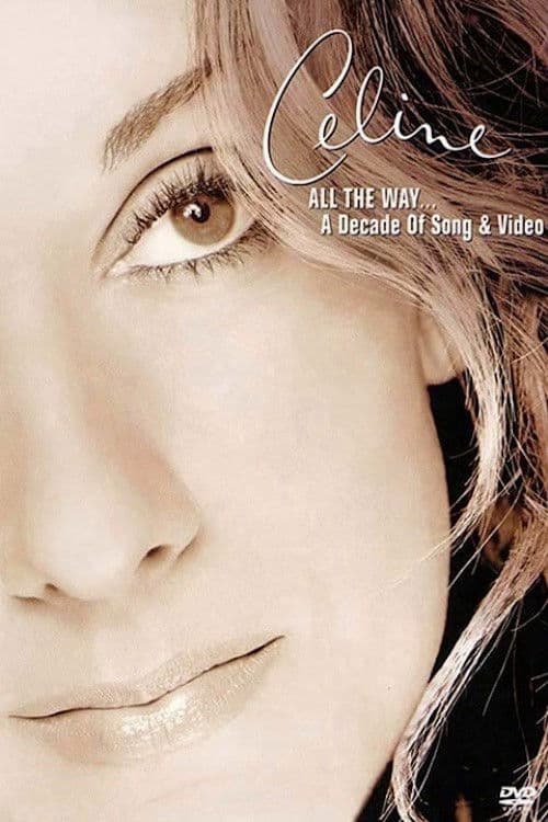 Постер до фільму «All the Way... A Decade of Song and Video»