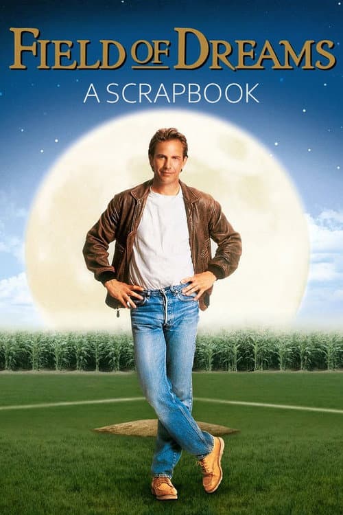 Poster for 'Field of Dreams:' A Scrapbook