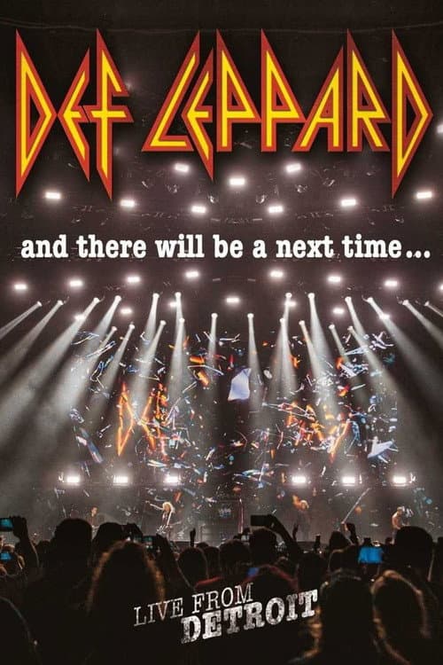Poster for Def Leppard: And There Will Be a Next Time - Live from Detroit
