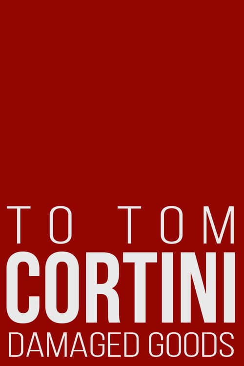 Poster for To Tom Cortini 3: Damaged Goods