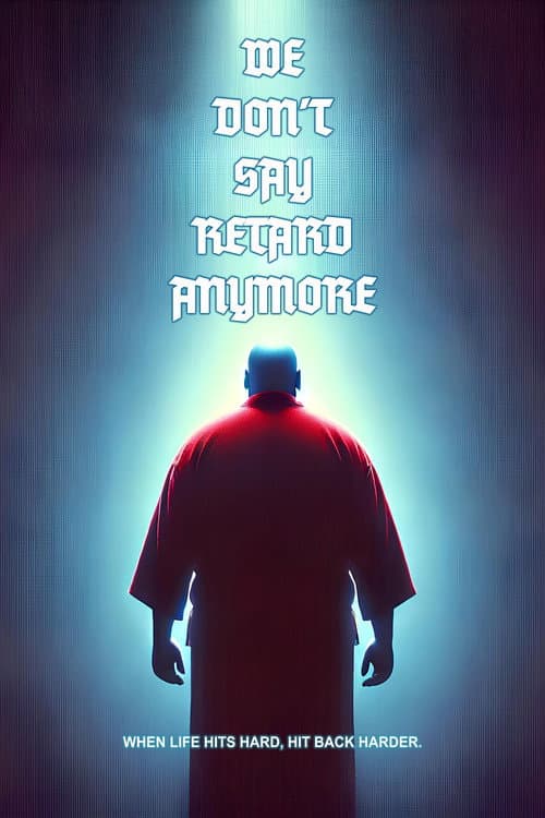 Poster for We Don't Say Retard Anymore